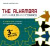 The Alhambra With A Ruler And Compass: A Step-by-step Outlining Of Tilling And Plasterwork