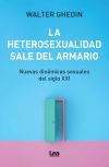 La Heterosexualidad Sale Del Armario: Nuevas Dinámicas Sexuales Del Siglo Xxi