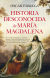 Portada de Historia Desconocida De Maria Magdalena, de Óscar Fábrega