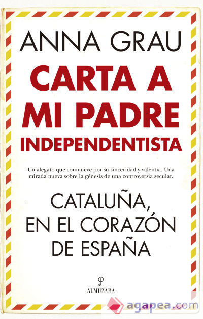 Carta a mi padre independentista: Cataluña, en el corazón de España