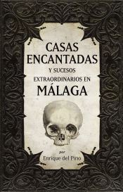 Portada de Casas encantadas y sucesos extraordinarios en Málaga