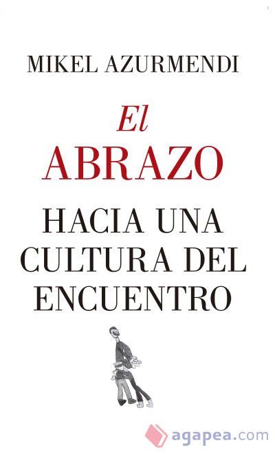 EL ABRAZO. HACIA UNA CULTURA DEL ENCUENTRO