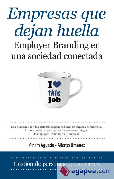 EMPRESAS QUE DEJAN HUELLA. EMPLOYER BRANDING EN LA SOCIEDAD CONECTADA