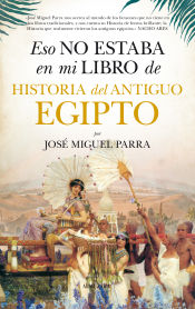 Portada de ESO NO ESTABA EN MI LIBRO. ANTIGUO EGIPTO