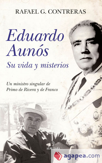 Eduardo Aunós, su vida y misterios