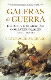 Portada de Galeras de guerra: Historia de los grandes combates navales (480 a.C.-1571 d.C.)