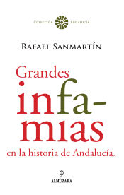 Portada de Grandes infamias en la historia de Andalucía