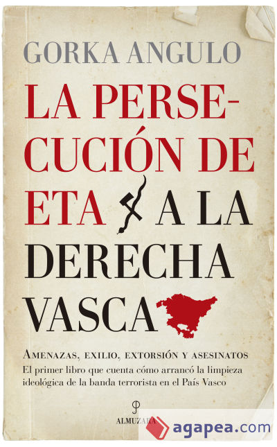 LA PERSECUCIÓN DE ETA A LA DERECHA VASCA