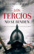 Portada de LOS TERCIOS NO SE RINDEN, de J. Pérez-Foncea