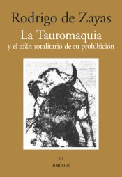 Portada de La Tauromaquia y el afán totalitario de su prohibición