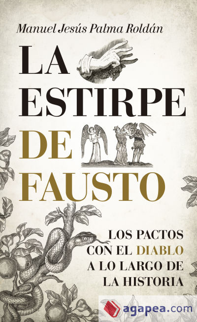 La estirpe de Fausto. Los Pactos con el diablo a lo largo de la Historia