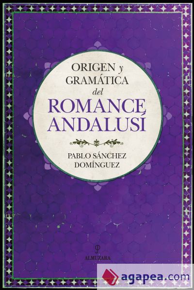 Origen y gramática del romance andalusí