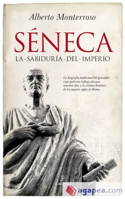 SÉNECA. LA SABIDURÍA DEL IMPERIO