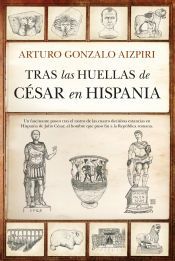 Portada de Tras las huellas de C&eacute;sar en Hispania