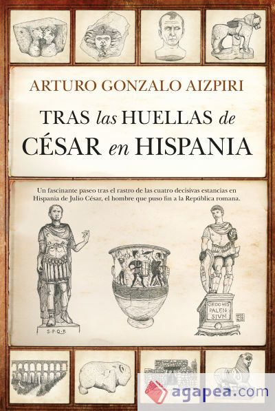 Tras las huellas de C&eacute;sar en Hispania