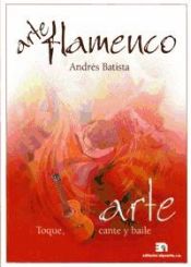 Portada de Arte flamenco. Toque, Cante y Baile
