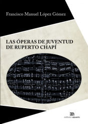 Portada de Las óperas de juventud de Ruperto Chapí