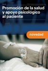 Promoci&oacute;n De La Salud Y Apoyo Psicol&oacute;gico Al Paciente. Nueva Edici&oacute;n