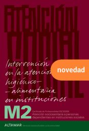 Portada de Intervención en la atención higiénico-alimentaria en instituciones: SSCS0208. M2