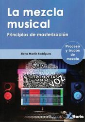 Portada de LA MEZCLA MUSICAL: PRINCIPIOS DE MASTERIZACION