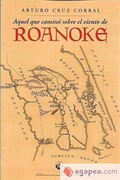 Aquel que caminó sobre el viento de Roanoke