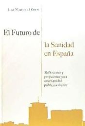 Portada de el futuro de la sanidad en españa: reflexiones y propuestas para una sanidad publica solvente