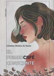 Portada de EL PRIMER CAFÉ CONSCIENTE