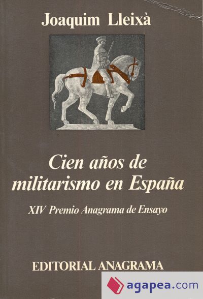 Cien años de militarismo en España