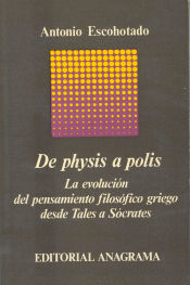 Portada de De physis a polis (La evolución del pensamiento filosófico griego desde Thales a Sócrates)