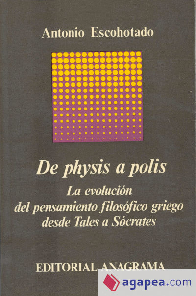 De physis a polis (La evolución del pensamiento filosófico griego desde Thales a Sócrates)