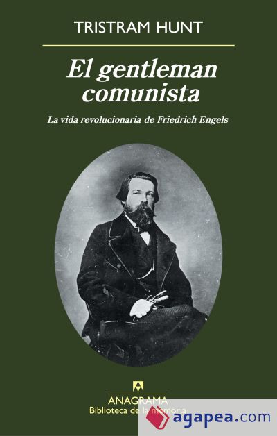 El gentleman comunista. La vida revolucionaria de Friedrich Engels