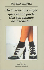 Portada de Historia de una mujer que caminó por la vida con zapatos de diseñador