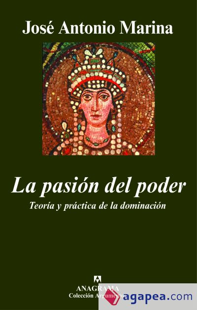 La pasión del poder. Teoría y práctica de la dominación