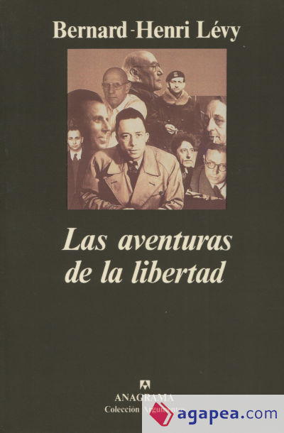 Las aventuras de la libertad (Una historia subjetiva de los intelectuales)