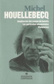 Portada de MICHEL HOUELLEBECQ. Ampliaci&oacute;n del campo de batalla. Las part&iacute;culas