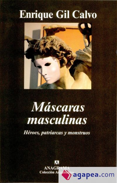 Máscaras masculinas. Héroes, patriarcas y monstruos