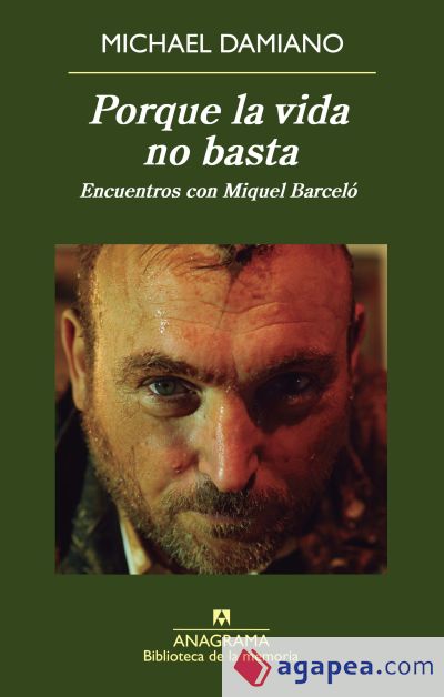 Porque la vida no basta. Encuentros con Miquel Barceló