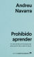 Portada de Prohibido aprender, de Andreu Navarra Ordoño