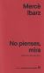 Portada de No pienses, mira, de Mercè Ibarz