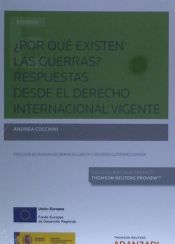 Portada de ¿Por qué existen las guerras? Respuestas desde el Derecho internacional vigente (Papel + e-book)