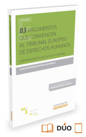 Portada de 83 Argumentos que convencen al Tribunal europeo de Derechos Humanos (Papel + e-book): Jurisprudencia que afecta a España