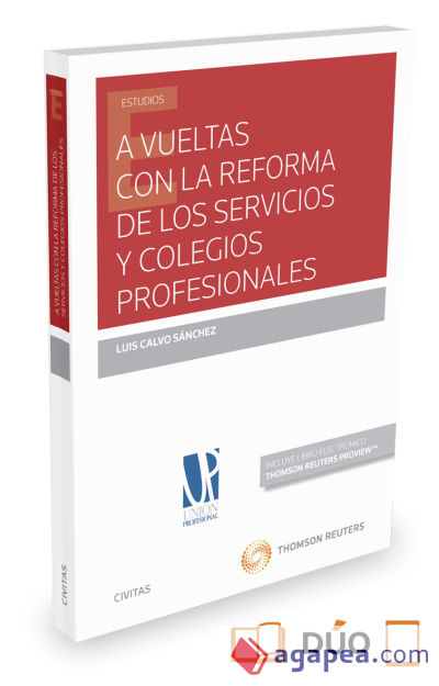 A vueltas con la reforma de los servicios y colegios profesionales (Papel + e-book)