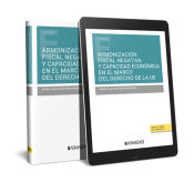 Portada de ARMONIZACIÓN FISCAL NEGATIVA Y CAPACIDAD ECONÓMICA EN EL MARCO DEL DERECHO DE LA UE