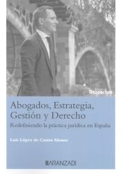 Portada de Abogados, estrategia, gestión y derecho abogados en la era de la IA: redefiniendo la práctica jurídica en España