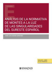 Portada de Análisis de la normativa de montes a la luz de las singularidades del sureste español