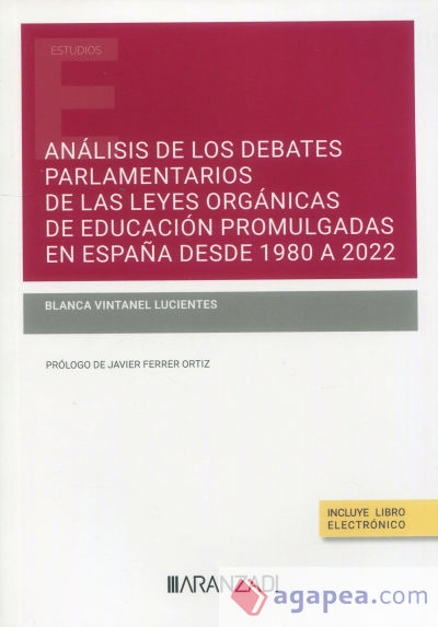 Análisis de los debates parlamentarios de las leyes orgánicas de educación promulgadas en España desde 1980 a 2022 (Papel + e-book)
