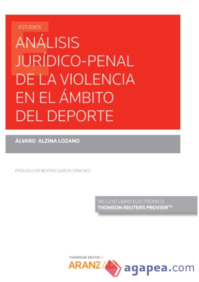 Análisis jurídico-penal de la violencia en el ámbito del deporte (Papel + e-book)