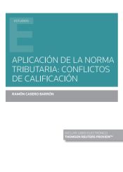 Portada de Aplicación de la norma tributaria: conflictos de calificación (Papel + e-book)