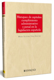 Portada de BLANQUEO DE CAPITALES: CUMPLIMIENTO ADMINISTRATIVO Y PENAL EN LA LEGISLACIÓN ESPAÑOLA