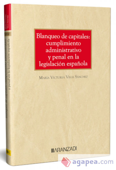 BLANQUEO DE CAPITALES: CUMPLIMIENTO ADMINISTRATIVO Y PENAL EN LA LEGISLACIÓN ESPAÑOLA